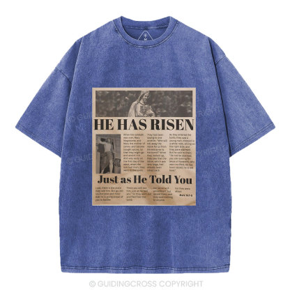 He Has Risen Just As He Told You Christian Washed T-Shirt