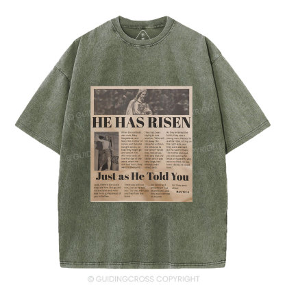 He Has Risen Just As He Told You Christian Washed T-Shirt