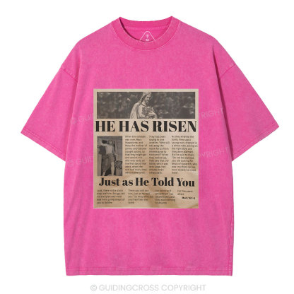 He Has Risen Just As He Told You Christian Washed T-Shirt