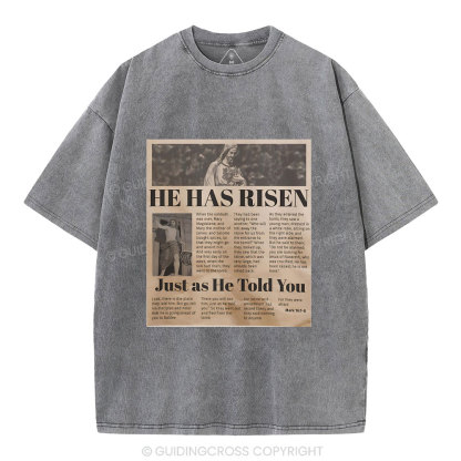 He Has Risen Just As He Told You Christian Washed T-Shirt