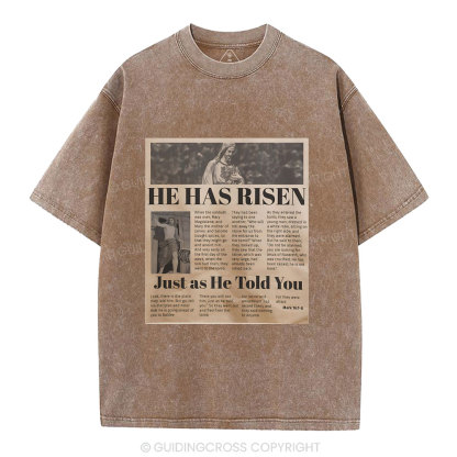 He Has Risen Just As He Told You Christian Washed T-Shirt