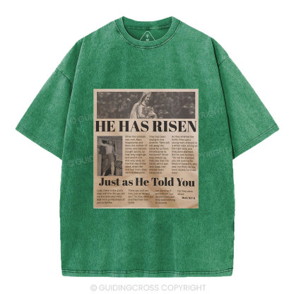 He Has Risen Just As He Told You Christian Washed T-Shirt
