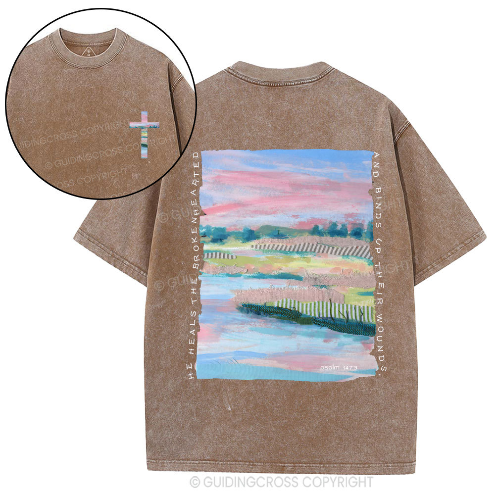 He Heals The Broken Hearted Christian Washed T-Shirt