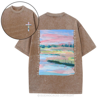 He Heals The Broken Hearted Christian Washed T-Shirt