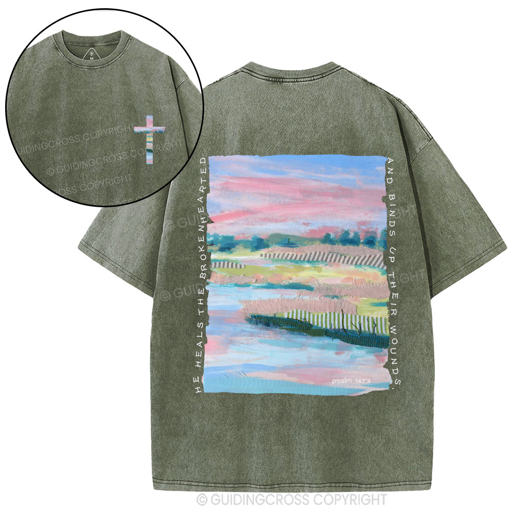 He Heals The Broken Hearted Christian Washed T-Shirt