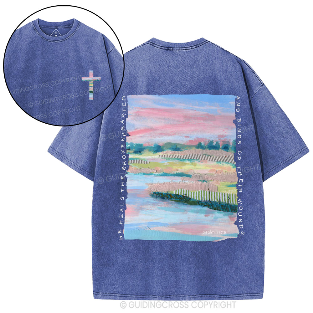 He Heals The Broken Hearted Christian Washed T-Shirt