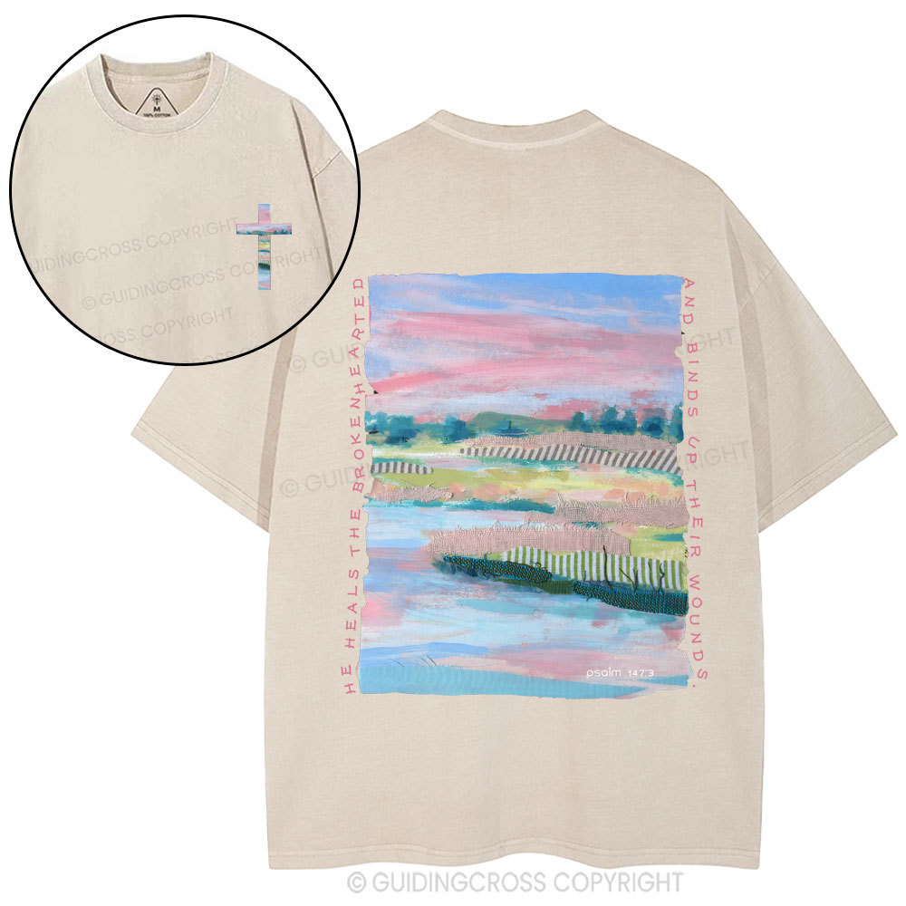 He Heals The Broken Hearted Christian Washed T-Shirt