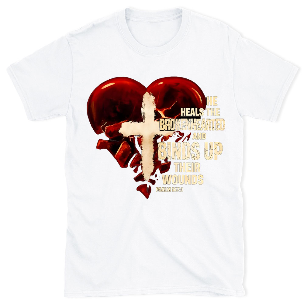 He Heals The BrokenHearted Christian T-Shirt