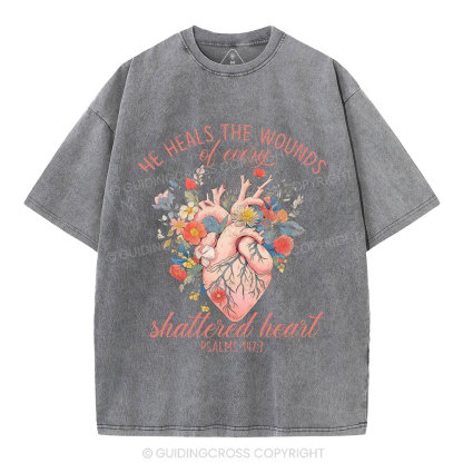 He Heals The Wounds Of Every Shattered Heart Christian Washed T-Shirt