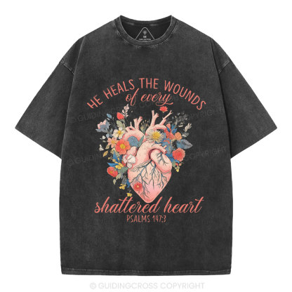 He Heals The Wounds Of Every Shattered Heart Christian Washed T-Shirt