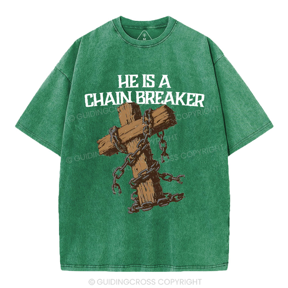 He Is A Chain Breaker Christian Washed T-Shirt