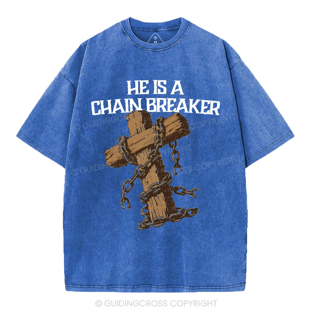 He Is A Chain Breaker Christian Washed T-Shirt