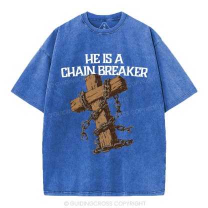 He Is A Chain Breaker Christian Washed T-Shirt
