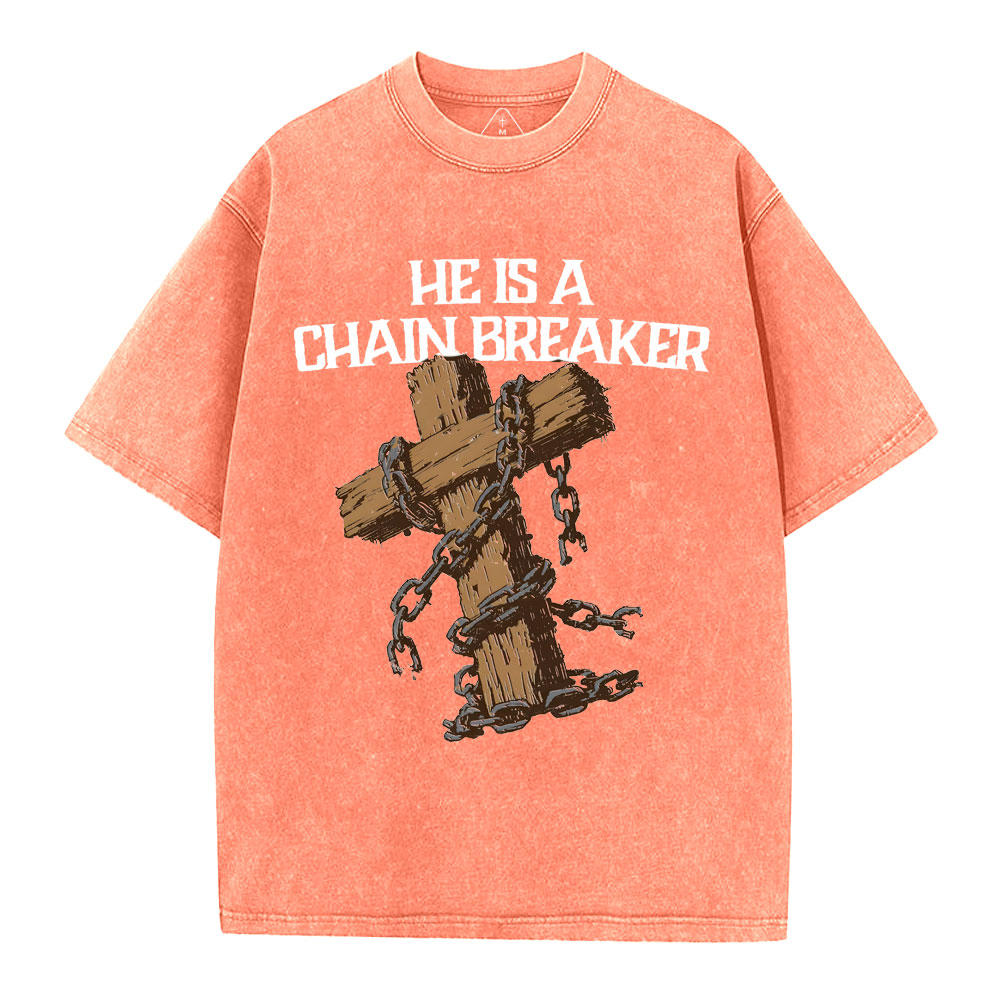 He Is A Chain Breaker Christian Washed T-Shirt