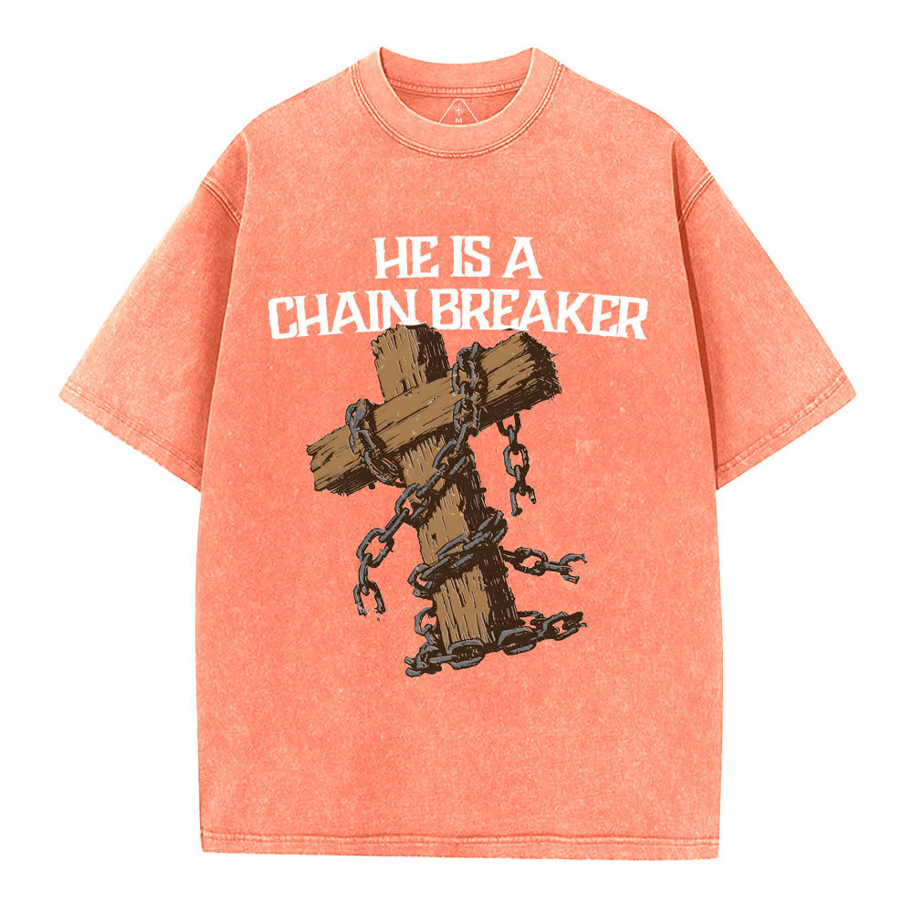 He Is A Chain Breaker Christian Washed T-Shirt