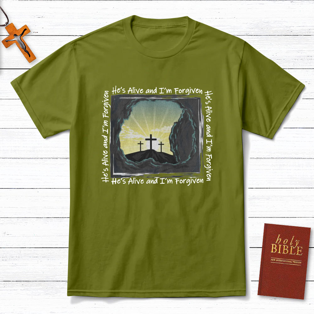 He Is Alive And I Am Forgiven Christian T-Shirt