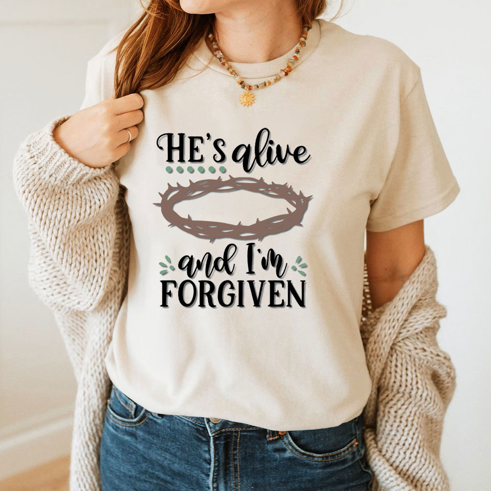 He Is Alive And I Am Forgiven Christian T-Shirt