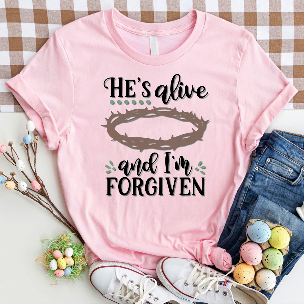 He Is Alive And I Am Forgiven Christian T-Shirt