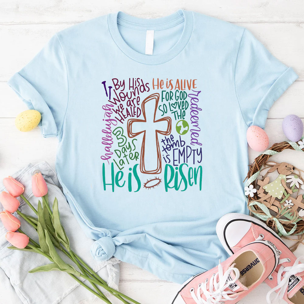 He Is Alive Christian T-Shirt