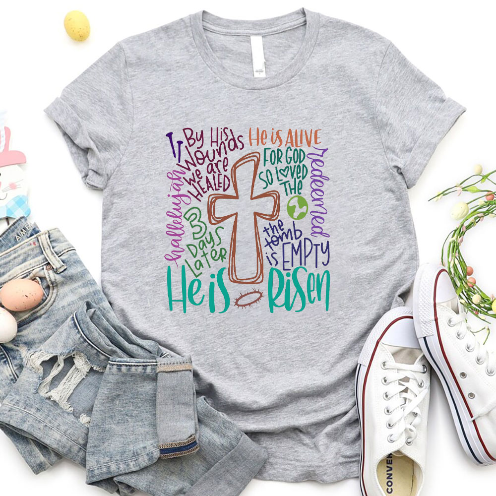 He Is Alive Christian T-Shirt