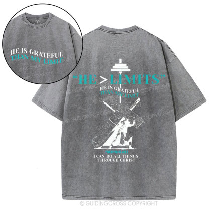 He Is Grateful Than My Limit Christian Washed T-Shirt