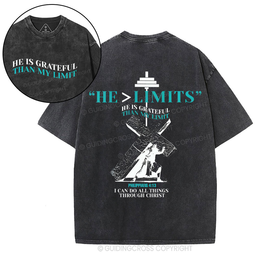 He Is Grateful Than My Limit Christian Washed T-Shirt