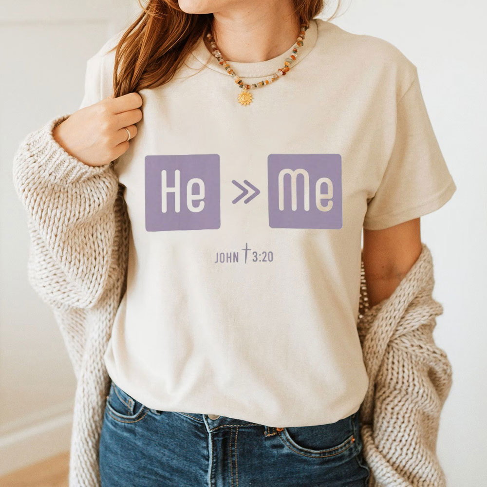 He Is More Than Me Christian T-Shirt