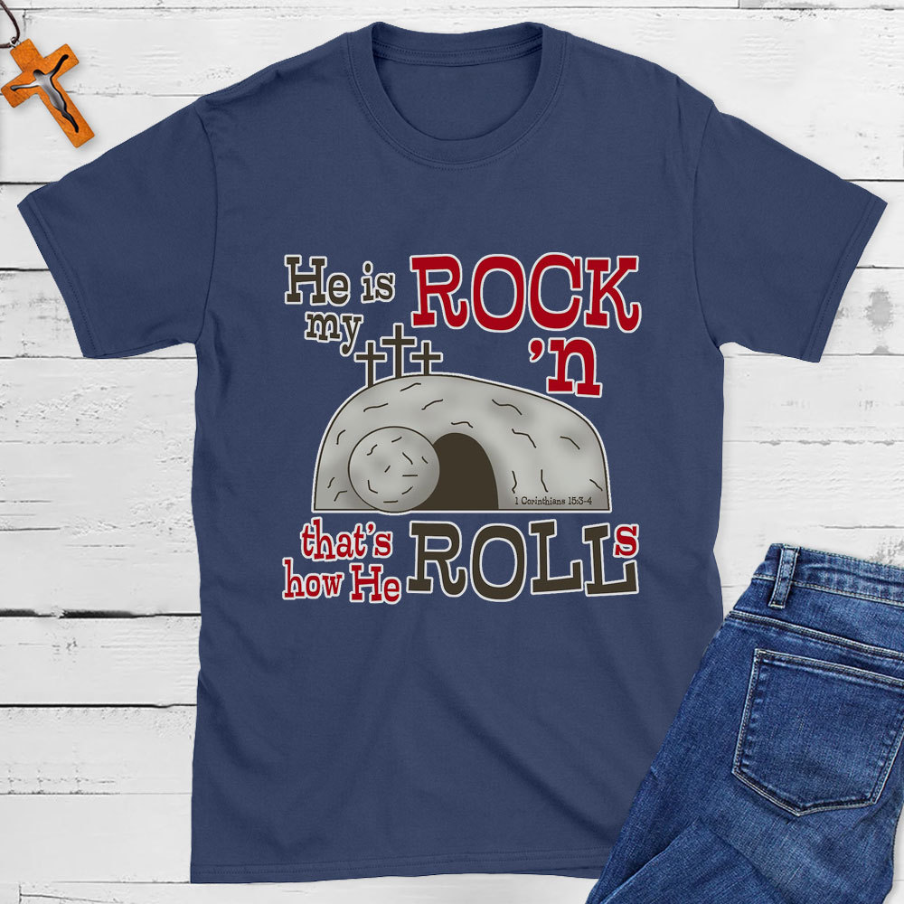 He Is My Rock 'n That's How He Rolls Christian T-Shirt