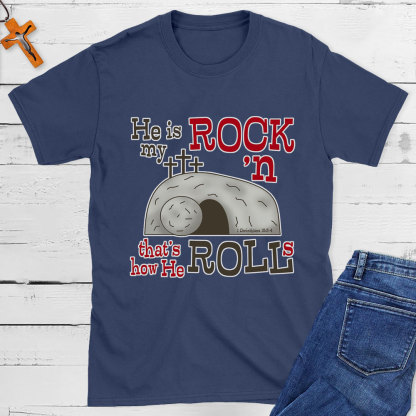 He Is My Rock 'n That's How He Rolls Christian T-Shirt
