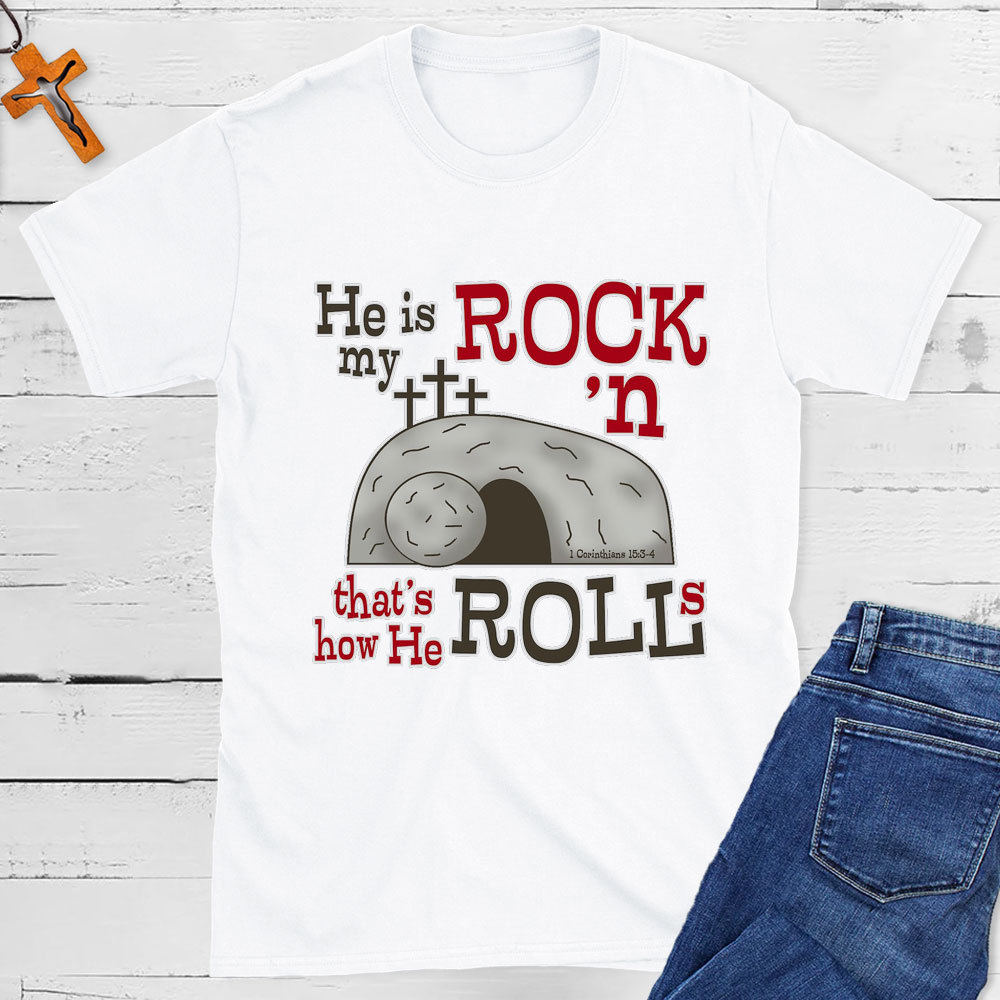 He Is My Rock 'n That's How He Rolls Christian T-Shirt