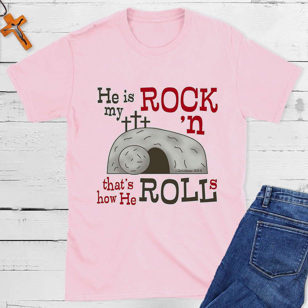 He Is My Rock 'n That's How He Rolls Christian T-Shirt