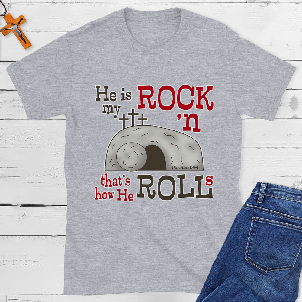 He Is My Rock 'n That's How He Rolls Christian T-Shirt