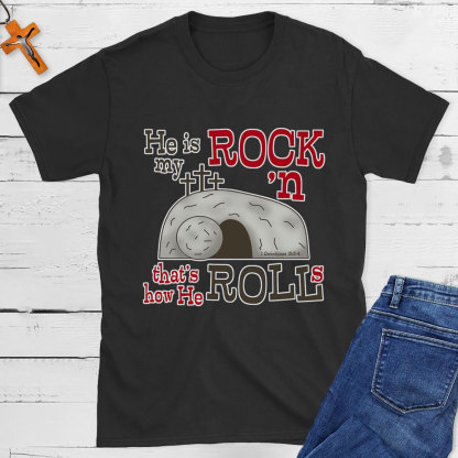 He Is My Rock 'n That's How He Rolls Christian T-Shirt