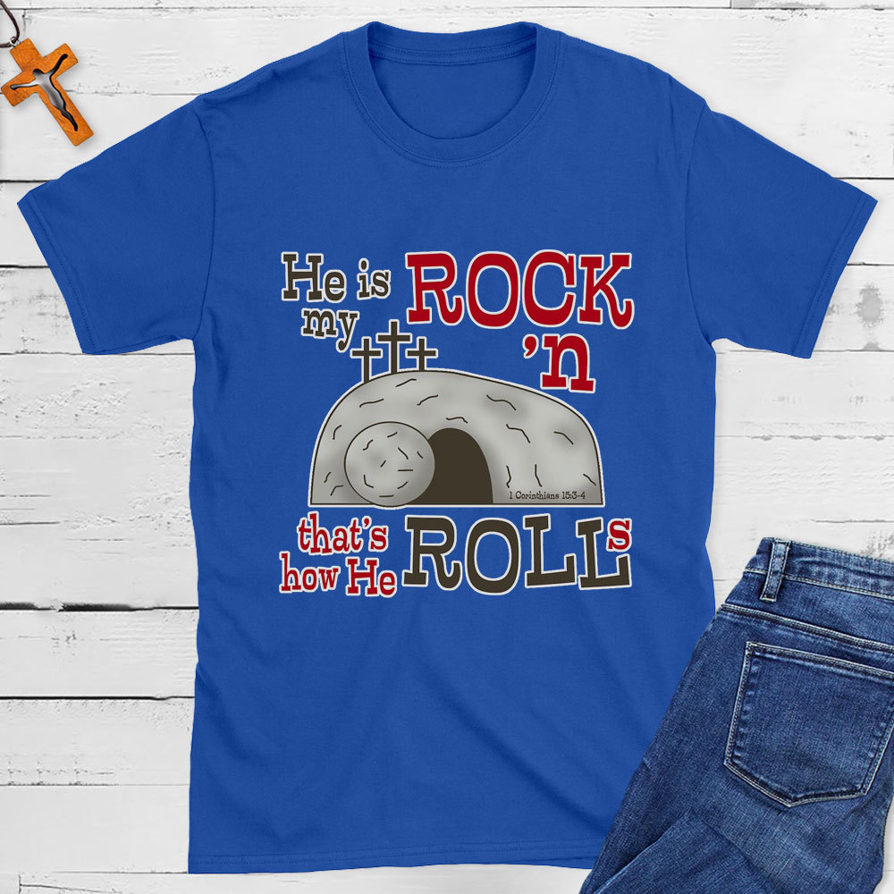 He Is My Rock 'n That's How He Rolls Christian T-Shirt