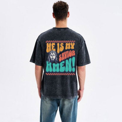 He Is My Savior Amen Christian Washed T-Shirt