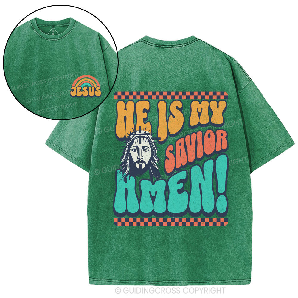 He Is My Savior Amen Christian Washed T-Shirt