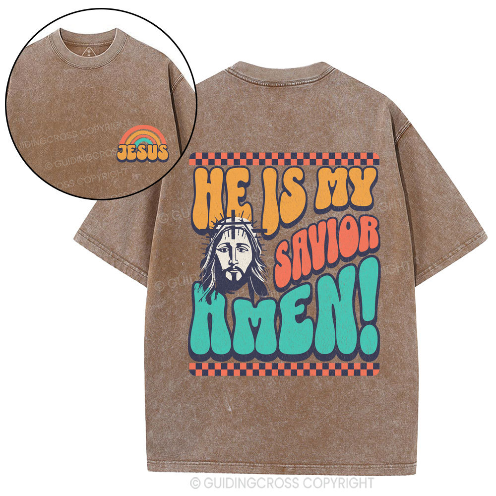 He Is My Savior Amen Christian Washed T-Shirt