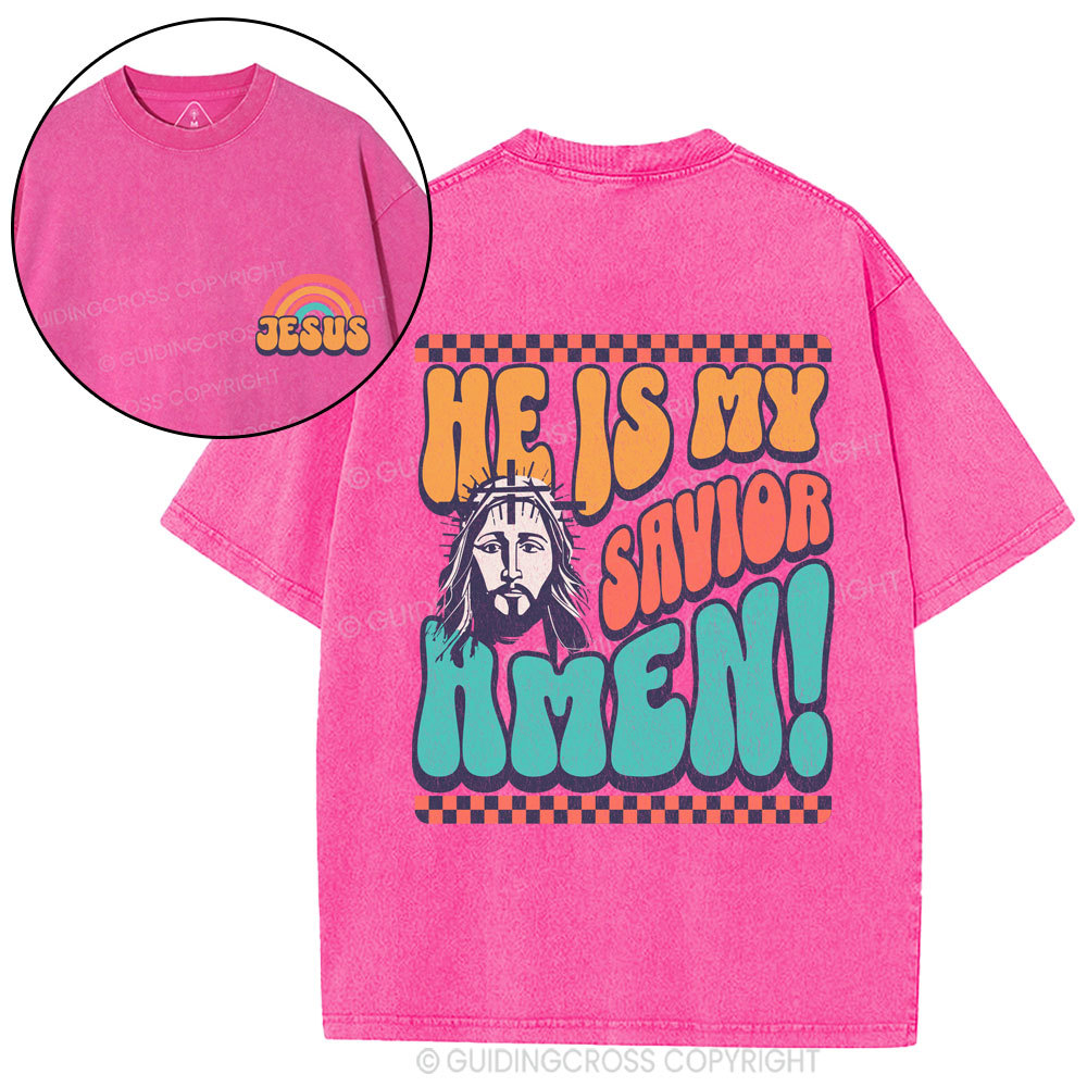 He Is My Savior Amen Christian Washed T-Shirt