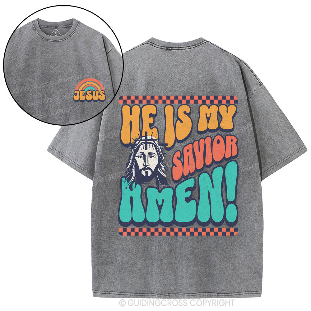 He Is My Savior Amen Christian Washed T-Shirt