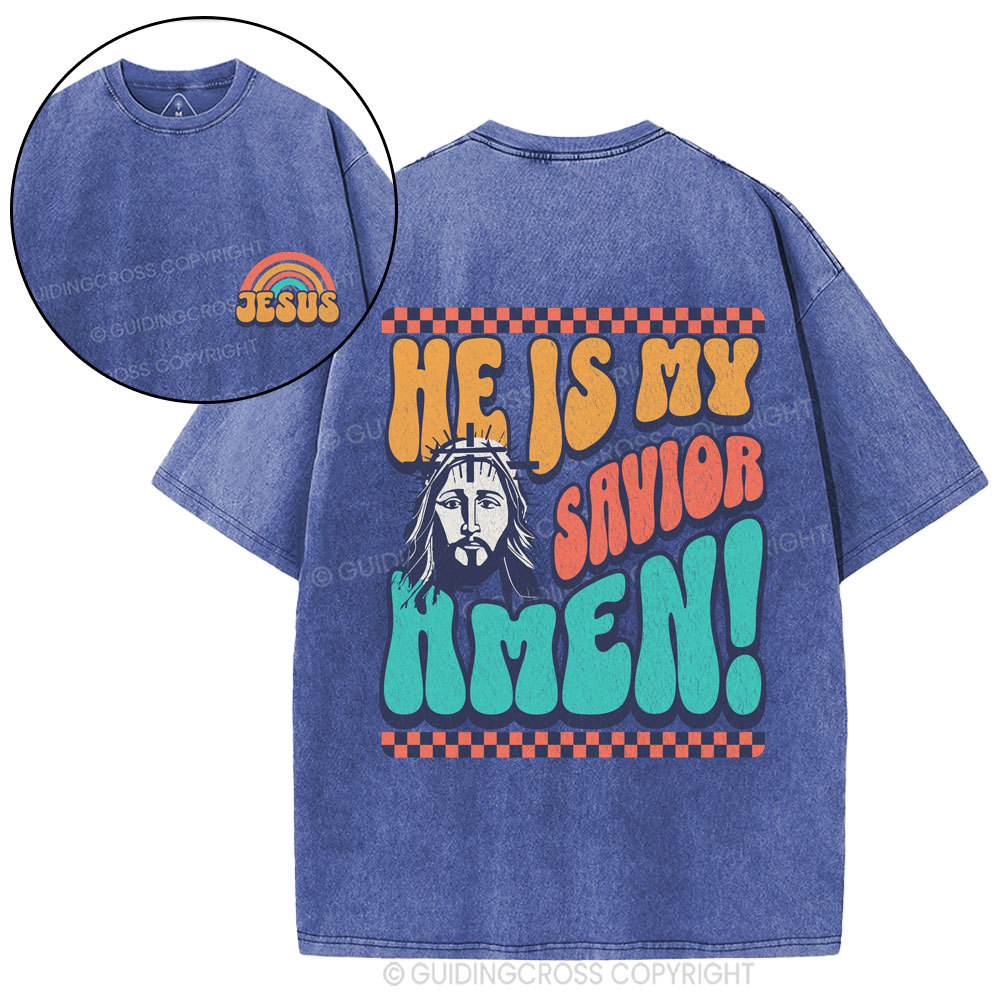 He Is My Savior Amen Christian Washed T-Shirt