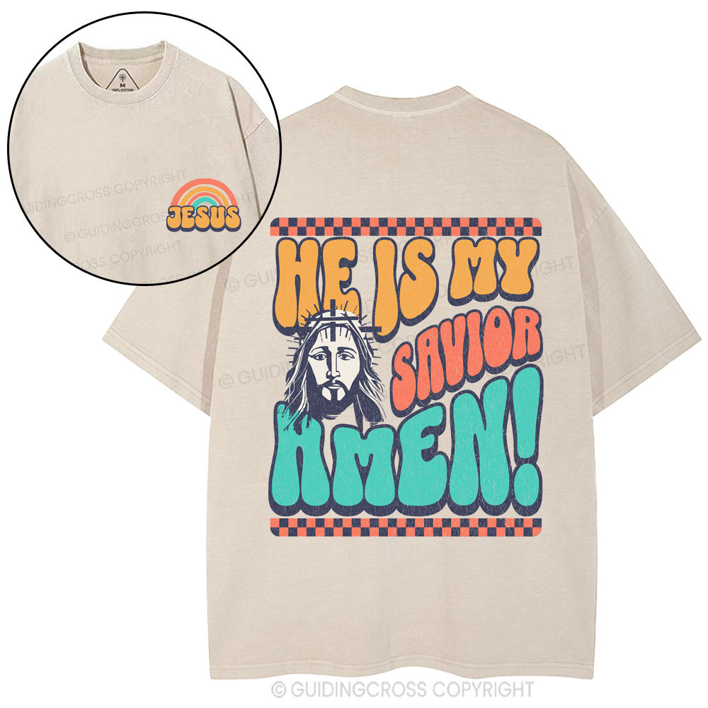 He Is My Savior Amen Christian Washed T-Shirt