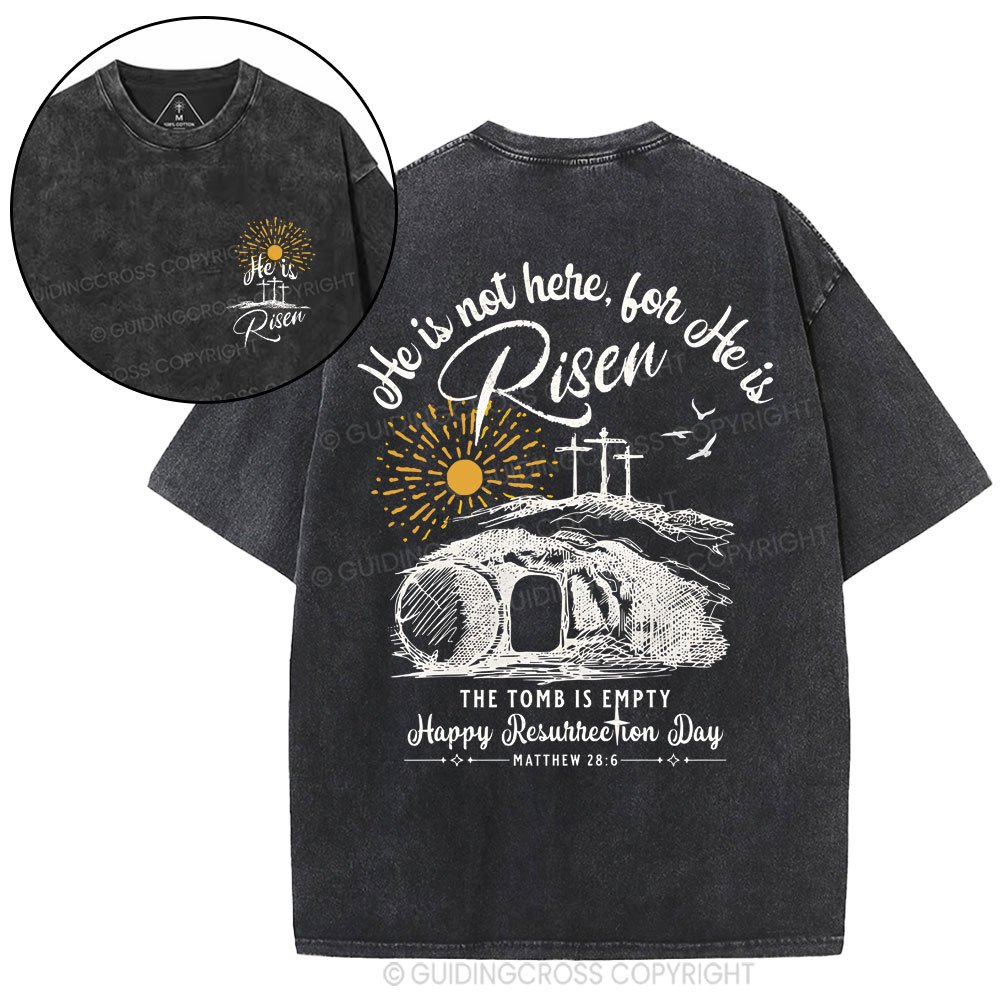 He Is Not Here ,He Is Risen Christian Washed T-Shirt