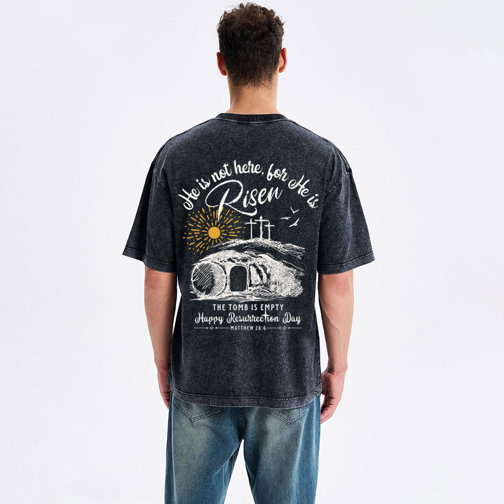 He Is Not Here ,He Is Risen Christian Washed T-Shirt