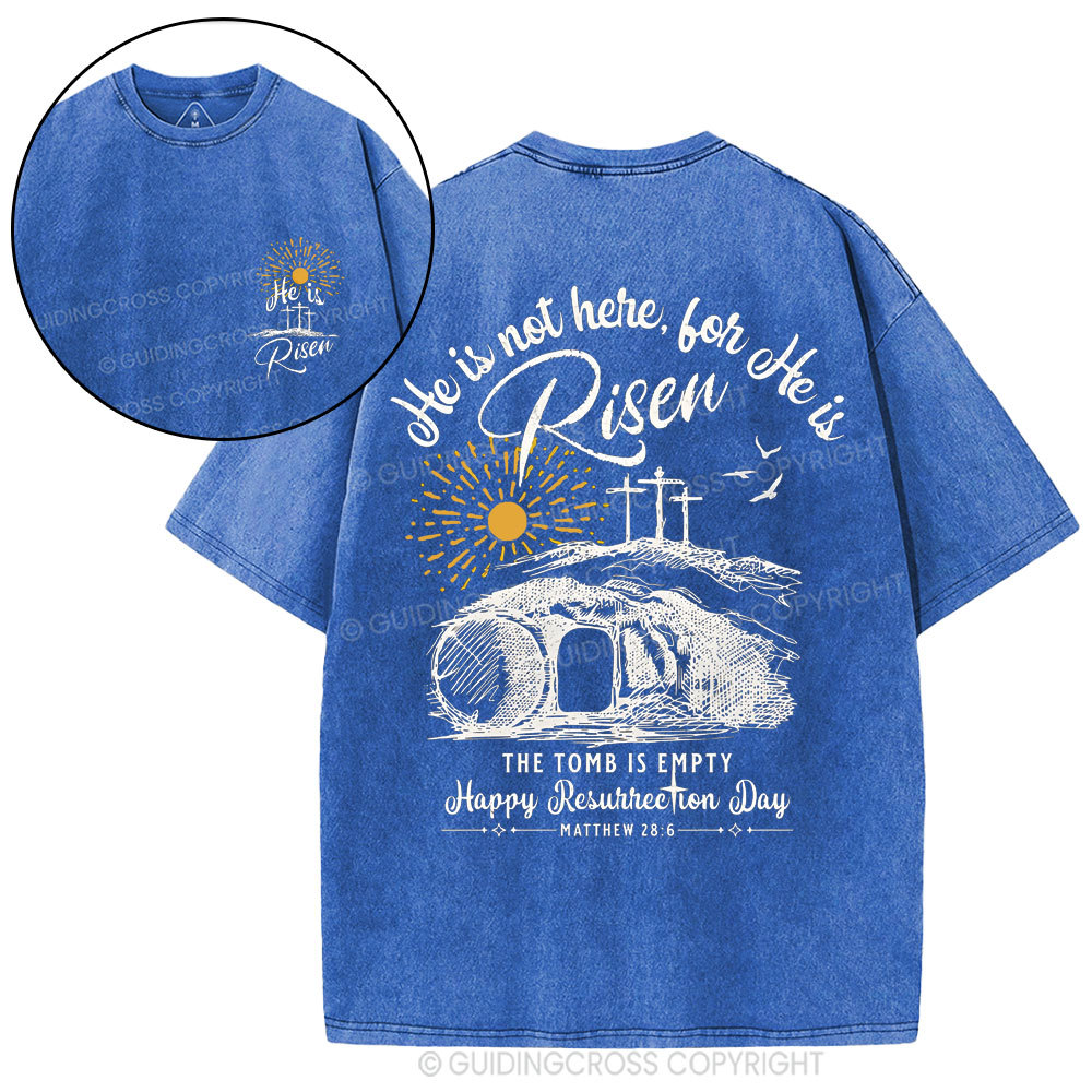 He Is Not Here ,He Is Risen Christian Washed T-Shirt