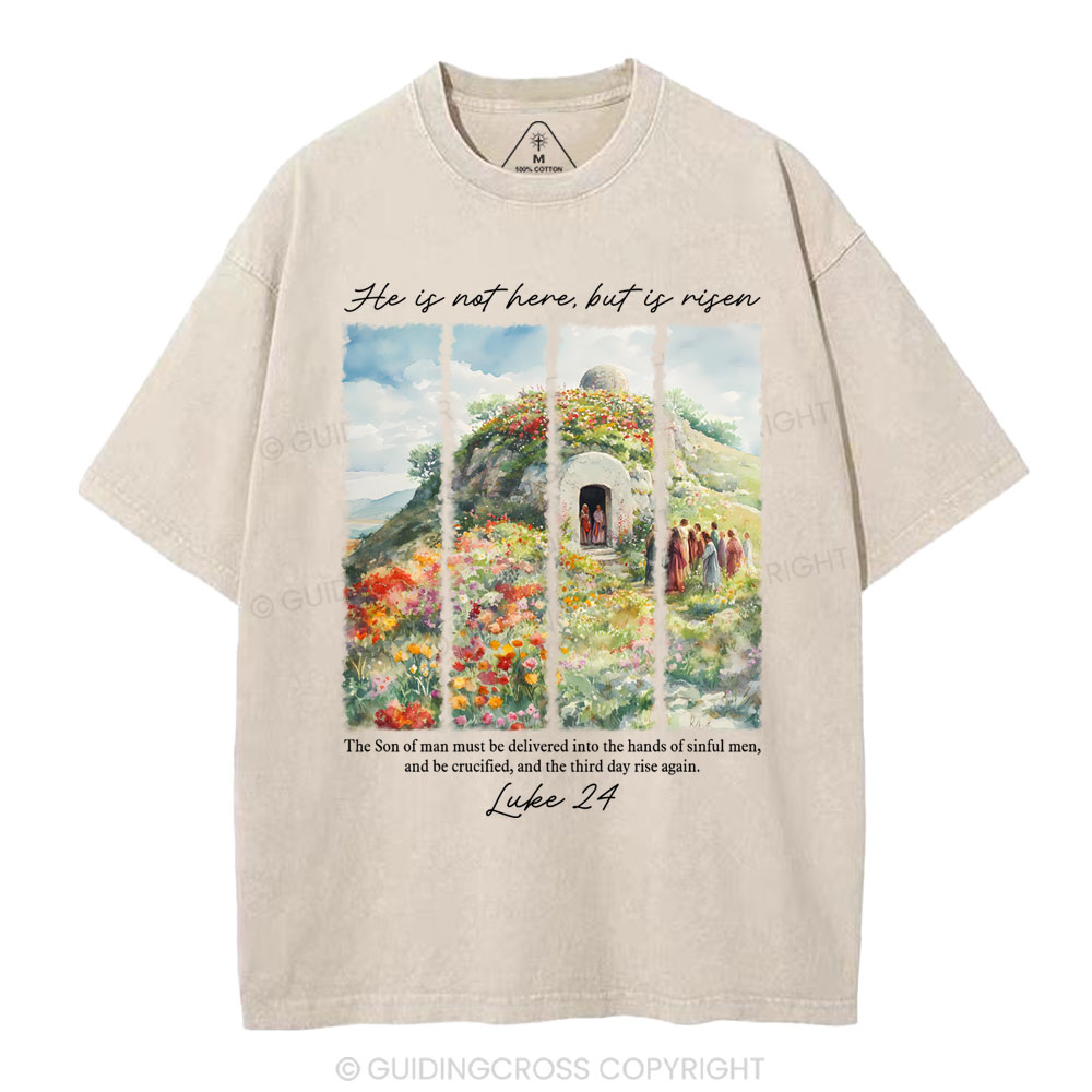He Is Not Here But Is Risen Christian Washed T-Shirt