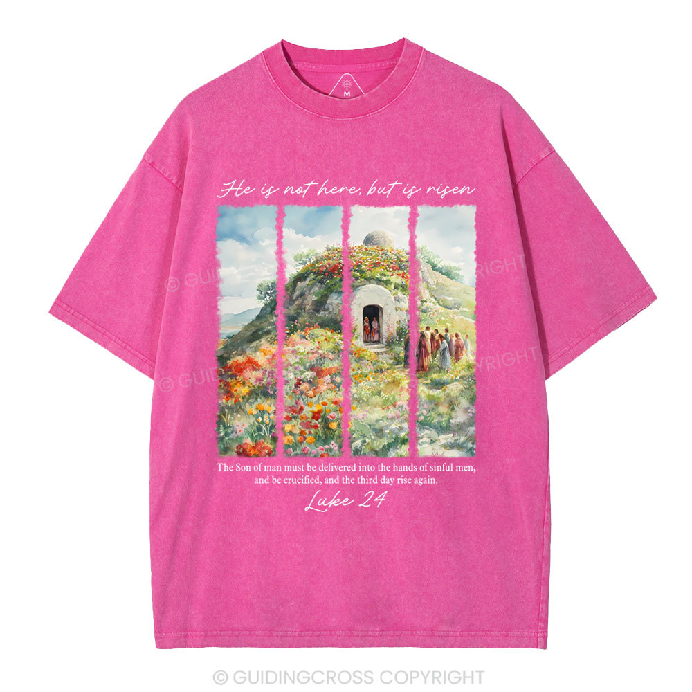 He Is Not Here But Is Risen Christian Washed T-Shirt