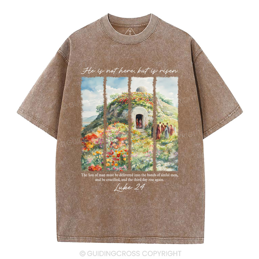 He Is Not Here But Is Risen Christian Washed T-Shirt
