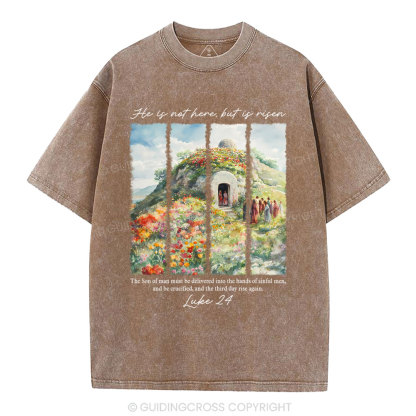 He Is Not Here But Is Risen Christian Washed T-Shirt
