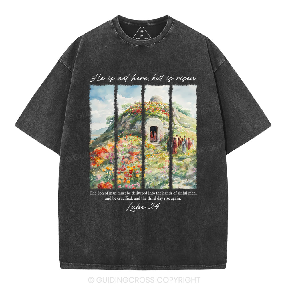 He Is Not Here But Is Risen Christian Washed T-Shirt