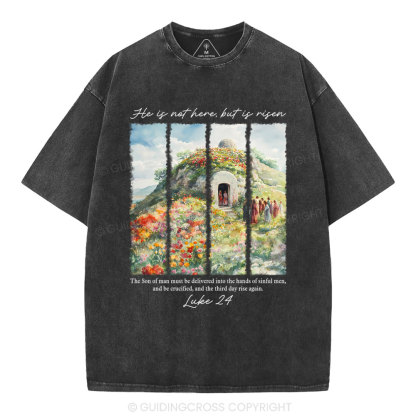 He Is Not Here But Is Risen Christian Washed T-Shirt